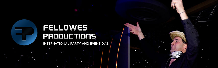 Fellowes Productions - International Party and Event DJ�s